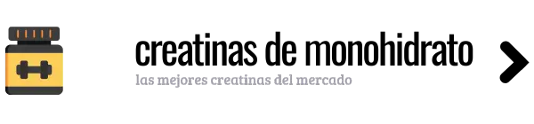Creatina de Monohidrato: Las mejores creatinas del mercado