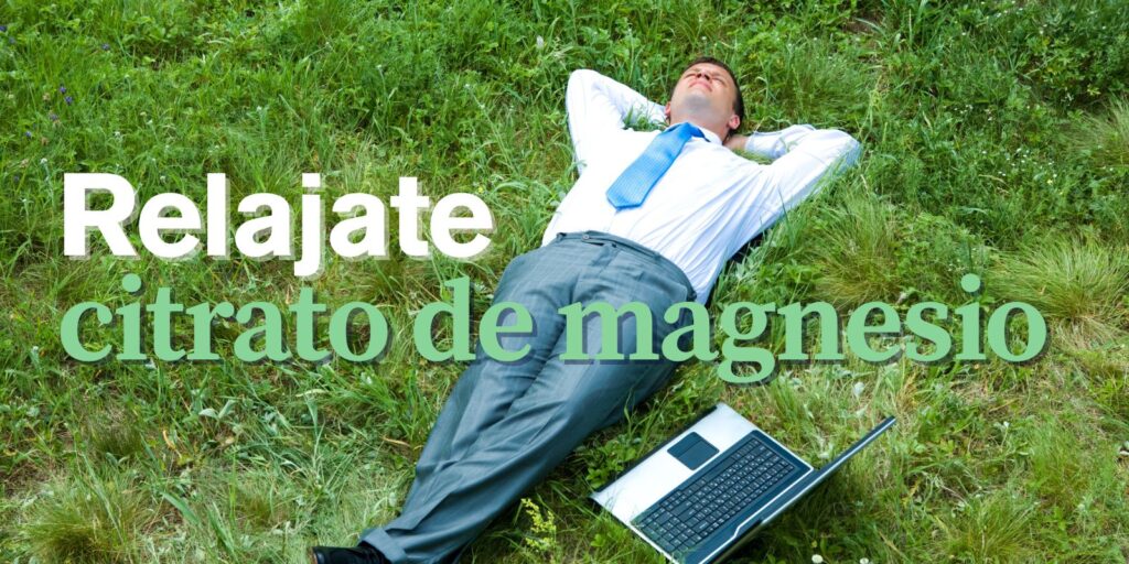 Relajate con el citrato de magnesio, mejora tu descanso.
