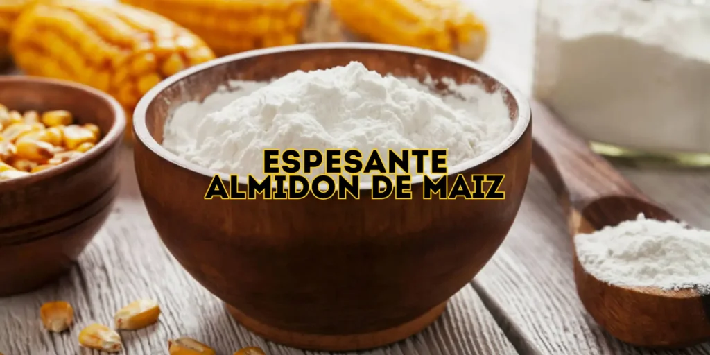 Espesante: Almidon de Maiz